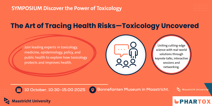 Symposium – The Art of Tracing Health Risks: Toxicology Uncovered – Maastricht